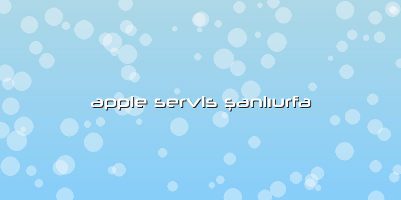 Apple Servis şanlıurfa