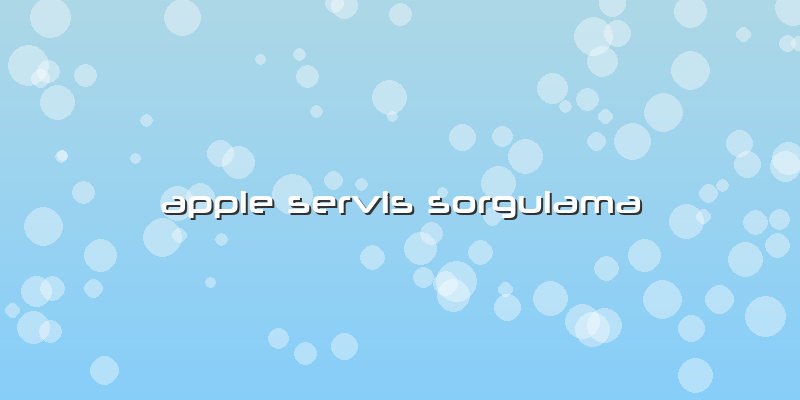 Apple Servis Sorgulama