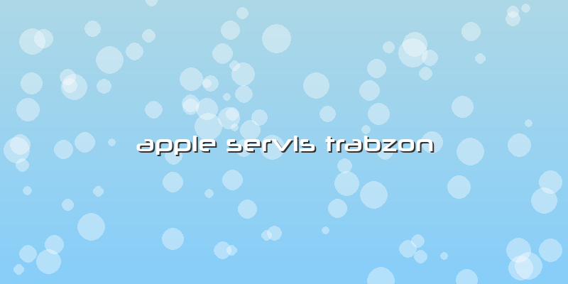 Apple Servis Trabzon