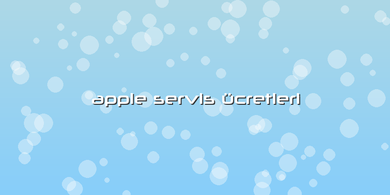 Apple Servis ücretleri