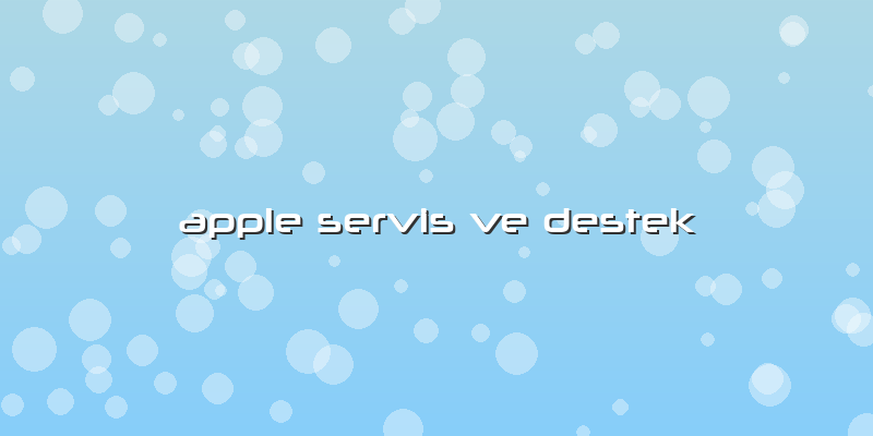 Apple Servis Ve Destek