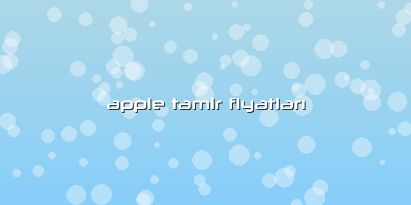 Apple Tamir Fiyatları
