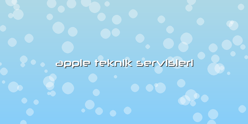 Apple Teknik Servisleri