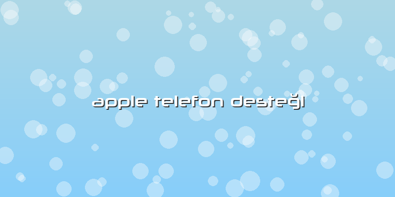 Apple Telefon Desteği