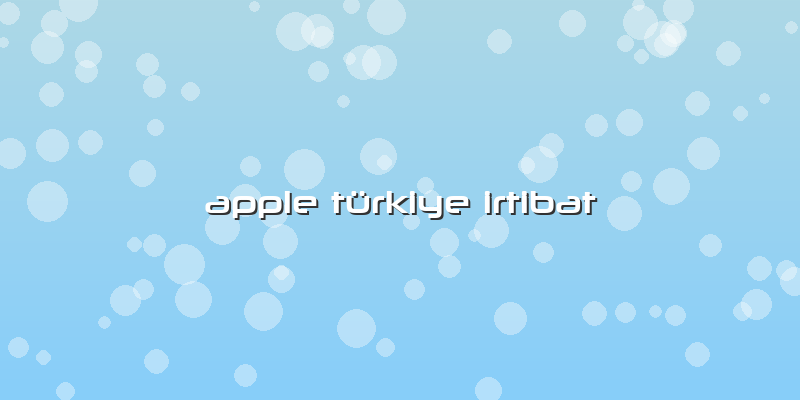 Apple Türkiye Irtibat