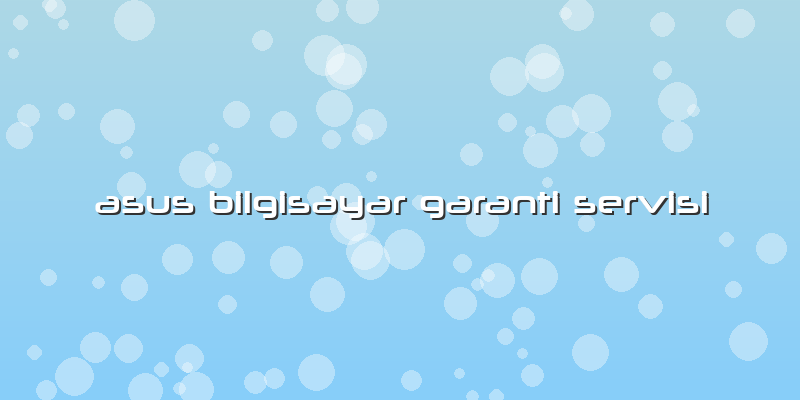 Asus Bilgisayar Garanti Servisi
