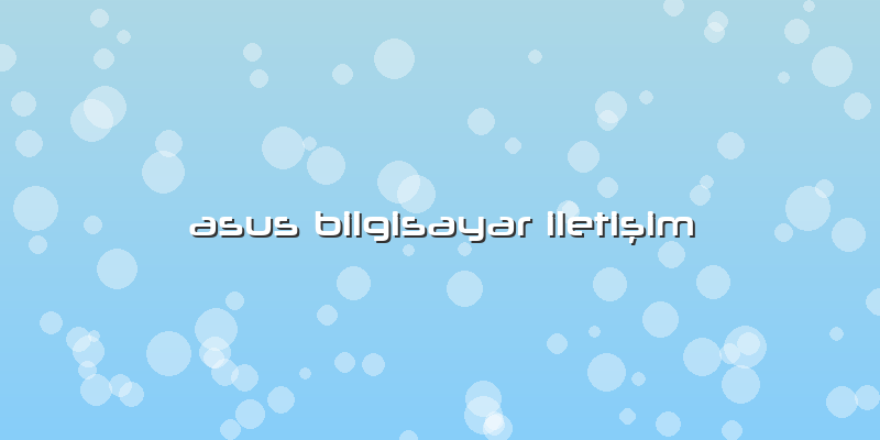 Asus Bilgisayar Iletişim