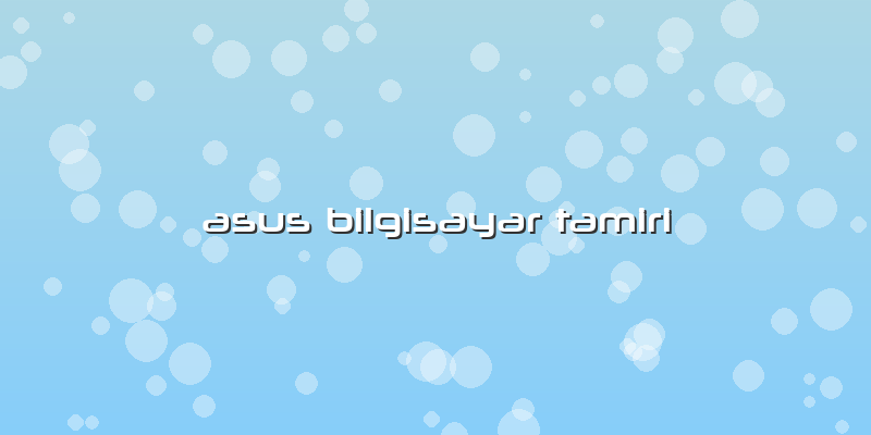 Asus Bilgisayar Tamiri