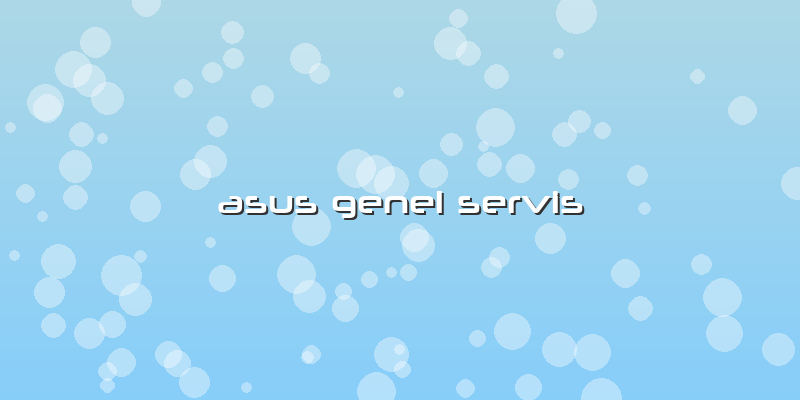 Asus Genel Servis
