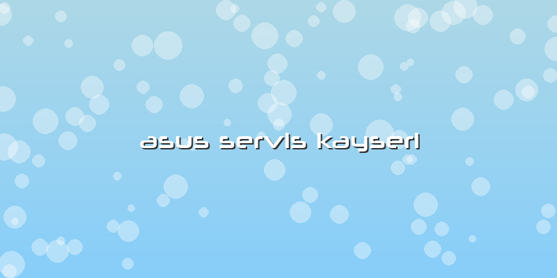Asus Servis Kayseri