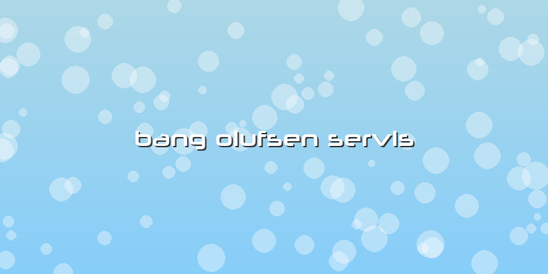 Bang Olufsen Servis