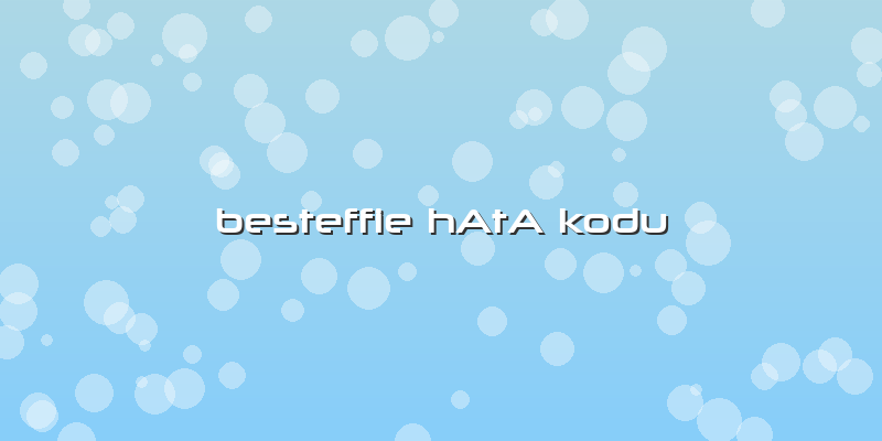 Besteffie HAtA Kodu