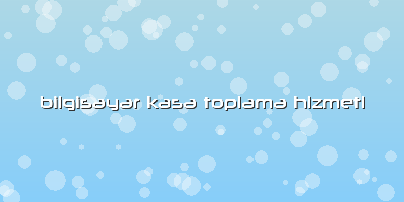 Bilgisayar Kasa Toplama Hizmeti