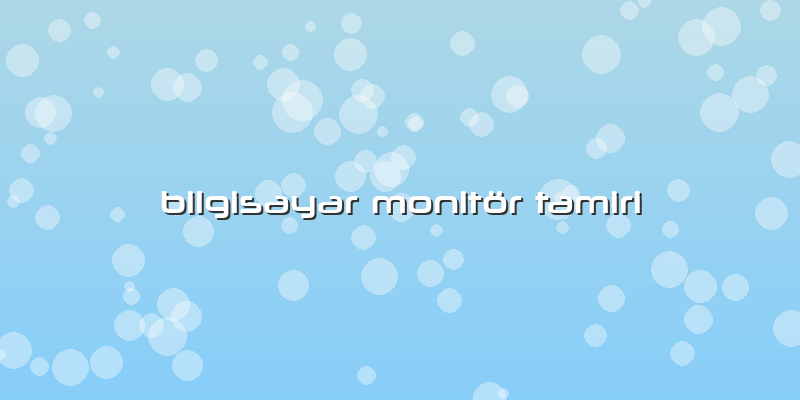 Bilgisayar Monitör Tamiri