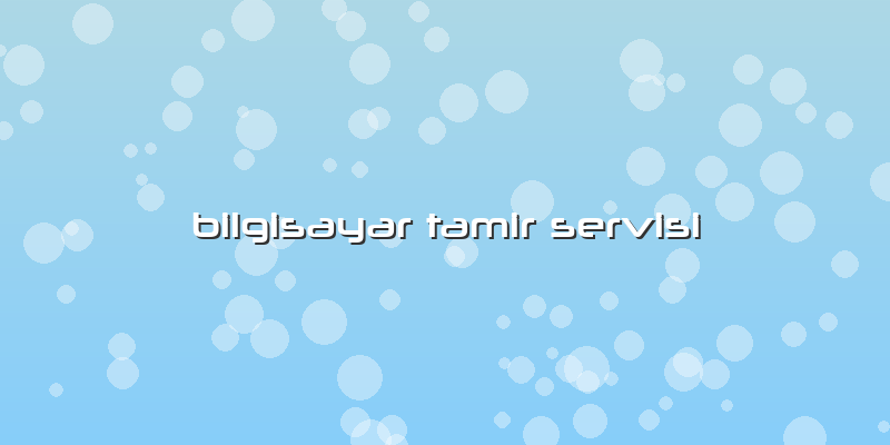 Bilgisayar Tamir Servisi