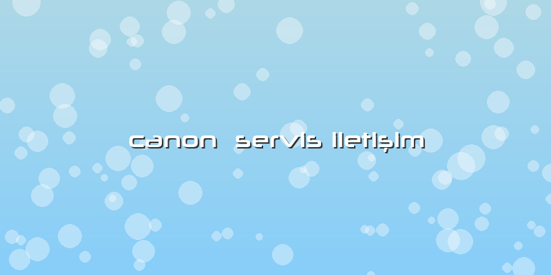 Canon  Servis Iletişim
