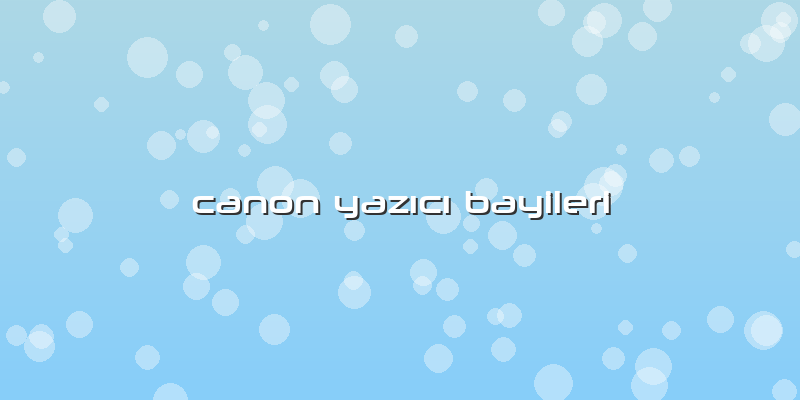 Canon Yazıcı Bayileri