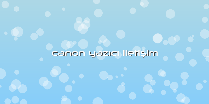 Canon Yazıcı Iletişim