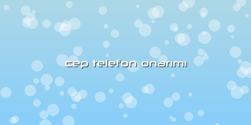 Cep Telefon Onarımı