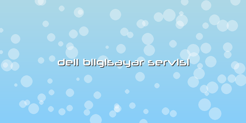 Dell Bilgisayar Servisi