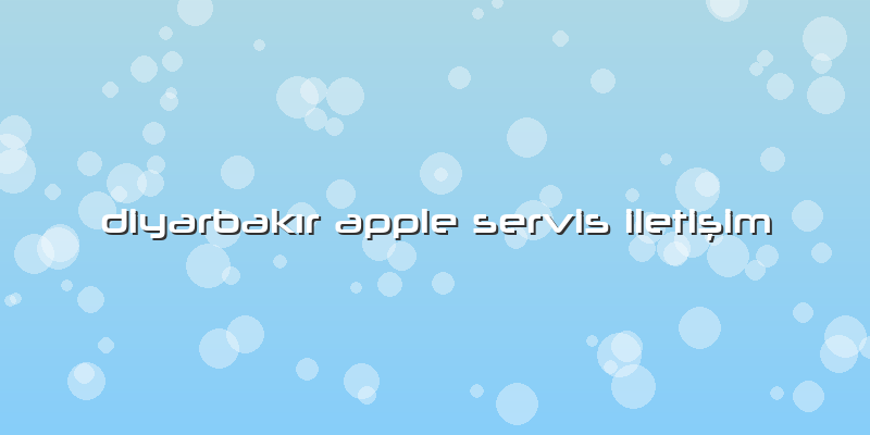 Diyarbakır Apple Servis Iletişim