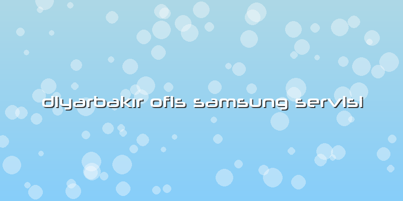 Diyarbakır Ofis Samsung Servisi