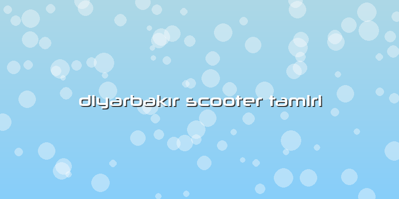 Diyarbakır Scooter Tamiri