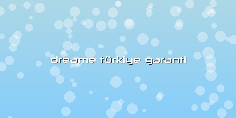 Dreame Türkiye Garanti