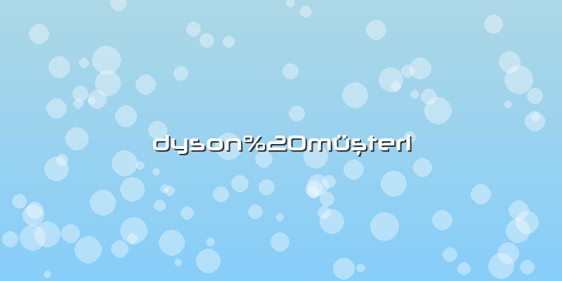 Dyson müşteri