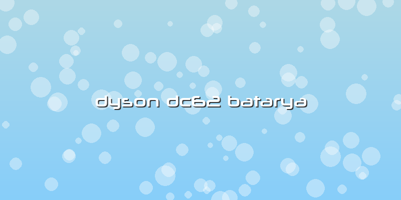 Dyson Dc62 Batarya