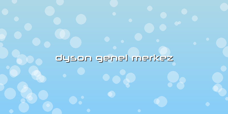 Dyson Genel Merkez