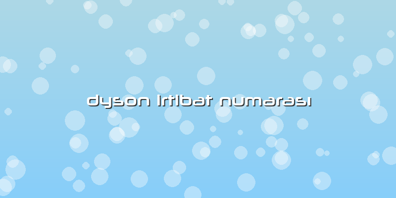 Dyson Irtibat Numarası