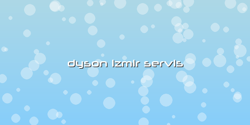 Dyson Izmir Servis