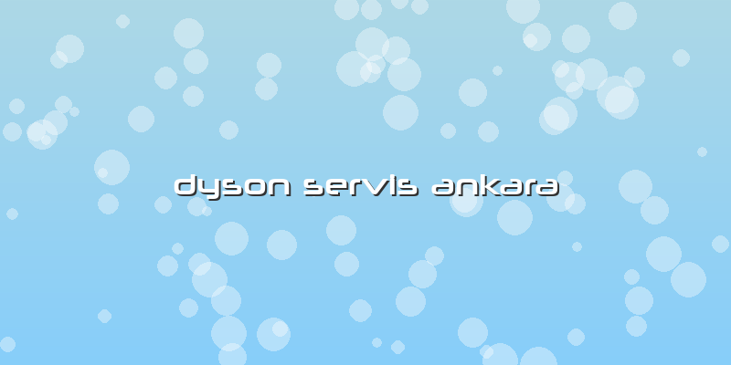 Dyson Servis Ankara