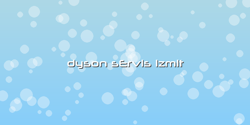 Dyson SErvis Izmit