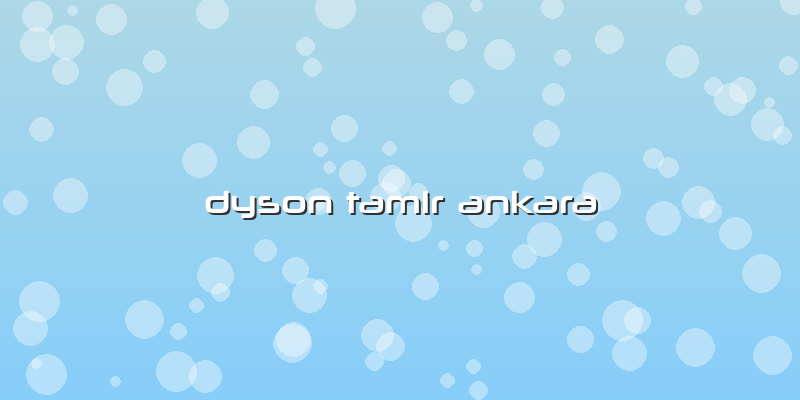 Dyson Tamir Ankara