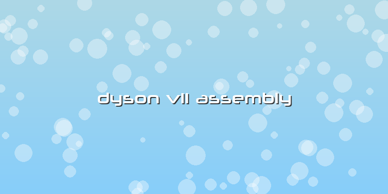Dyson V11 Assembly