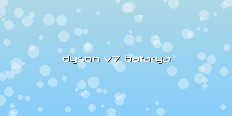 Dyson V7 Batarya