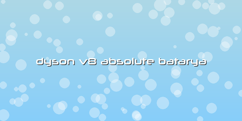 Dyson V8 Absolute Batarya