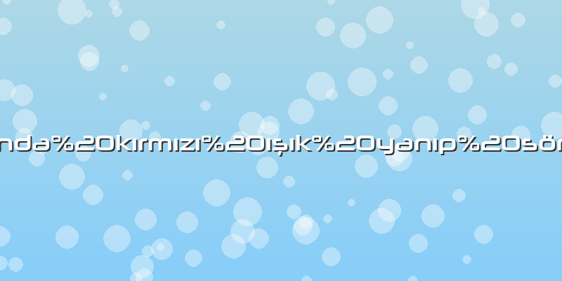 Dysonda kırmızı ışık yanıp sönüyor