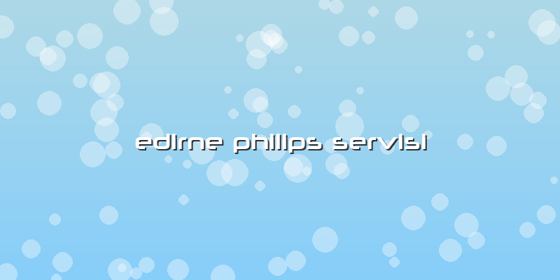 Edirne Philips Servisi