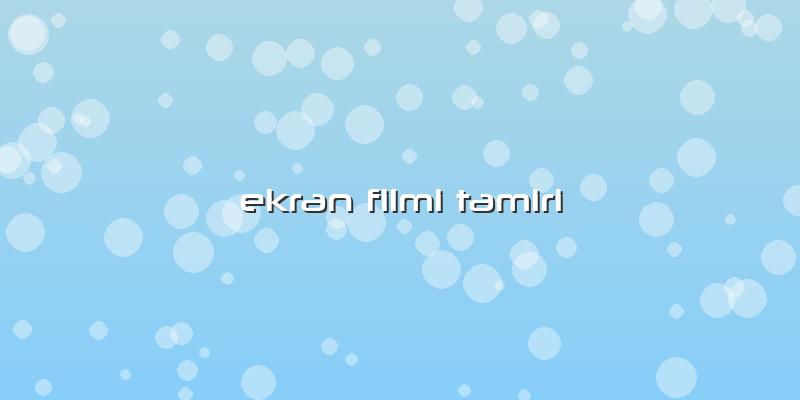 Ekran Filmi Tamiri