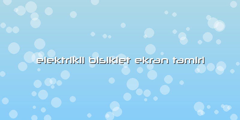 Elektrikli Bisiklet Ekran Tamiri