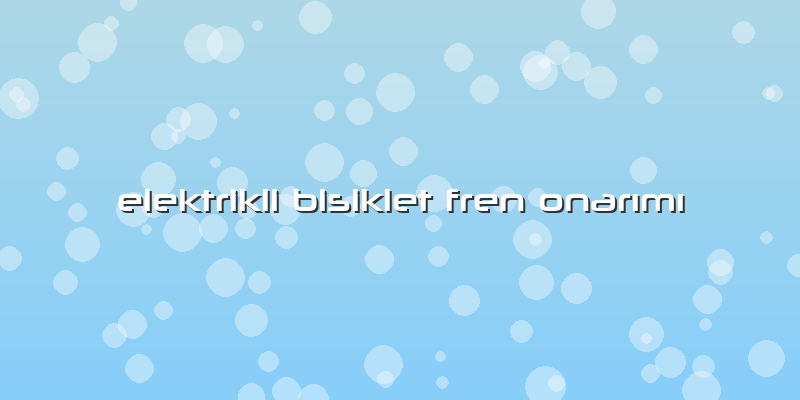Elektrikli Bisiklet Fren Onarımı