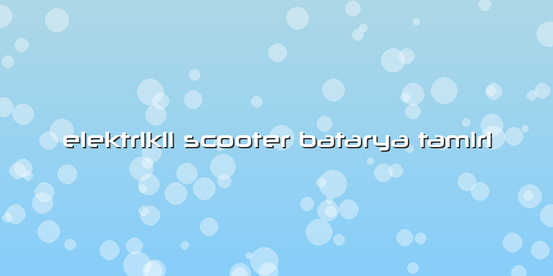 Elektrikli Scooter Batarya Tamiri