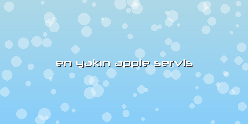 En Yakın Apple Servis