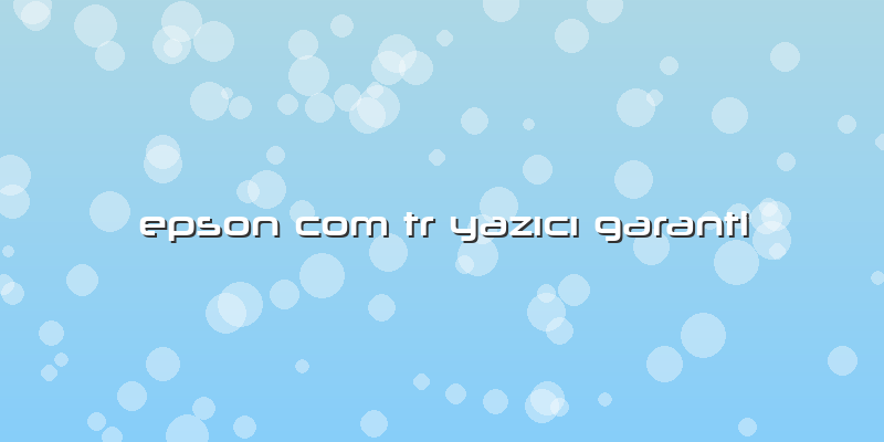Epson Com Tr Yazıcı Garanti