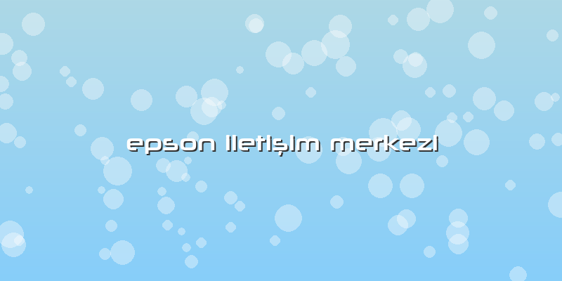 Epson Iletişim Merkezi