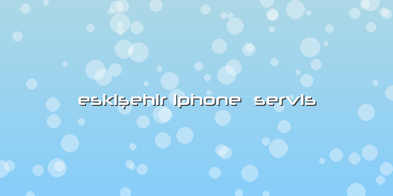 Eskişehir Iphone  Servis