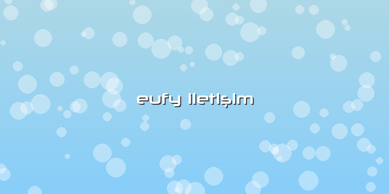 Eufy Iletişim